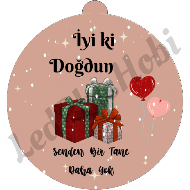 İyi Ki Doğdun Senden Bir Tane Daha Yok Ahşap Figür